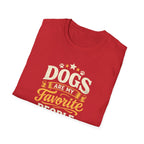 Dogs Are My Favorite People T-Shirt — Funny Dog Lover Tee