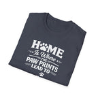 T‑Shirt — "Home Is Where the Paw Prints Lead To" Pet Lover Graphic Tee