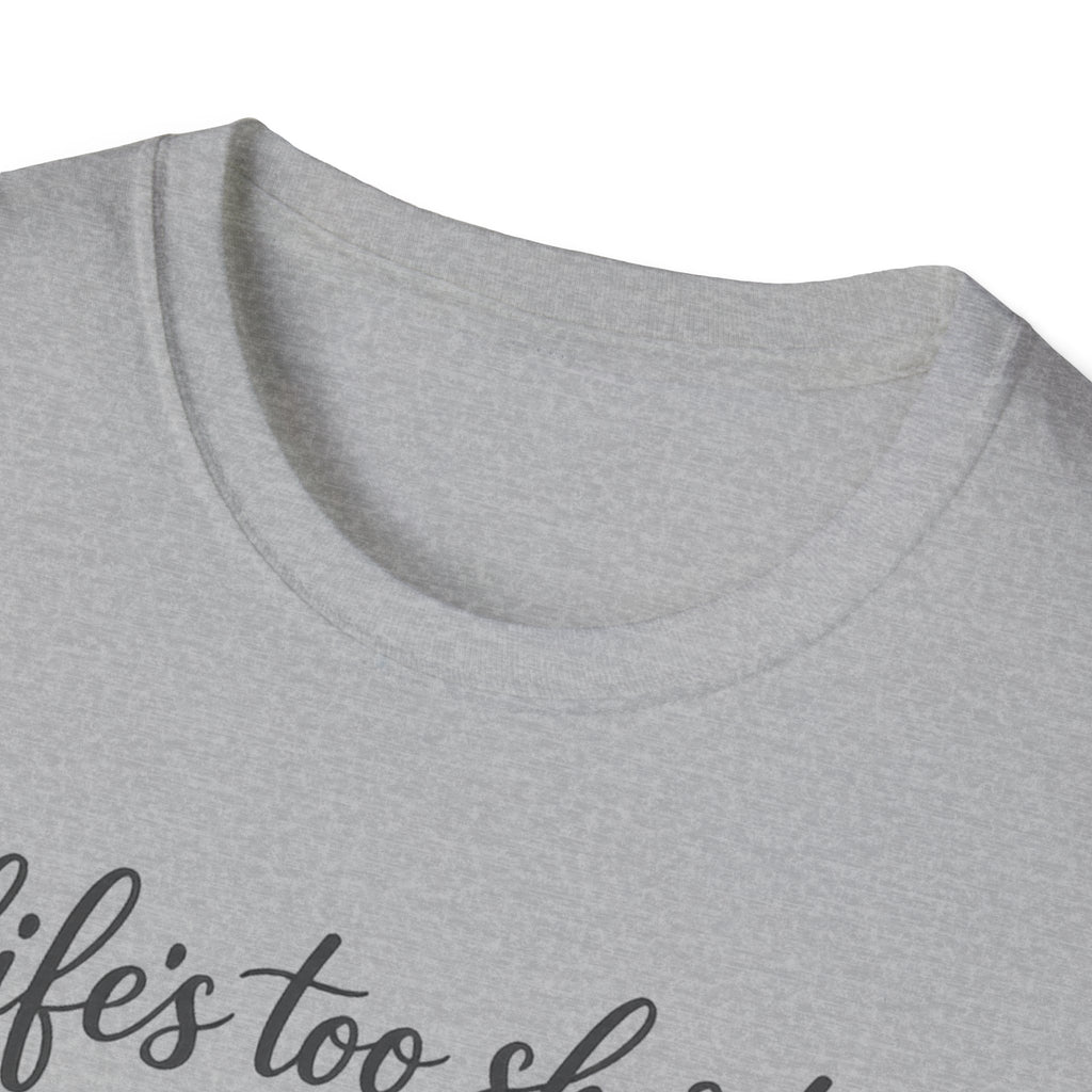 Cat Lover T-Shirt — "Life's Too Short to Say No to Cats" Graphic Tee