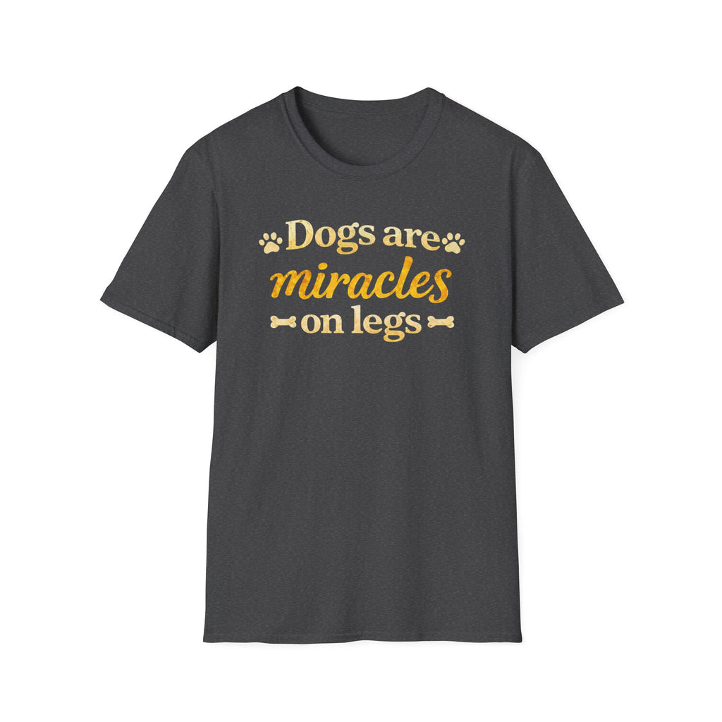 Dogs Are Miracles on Legs T-Shirt