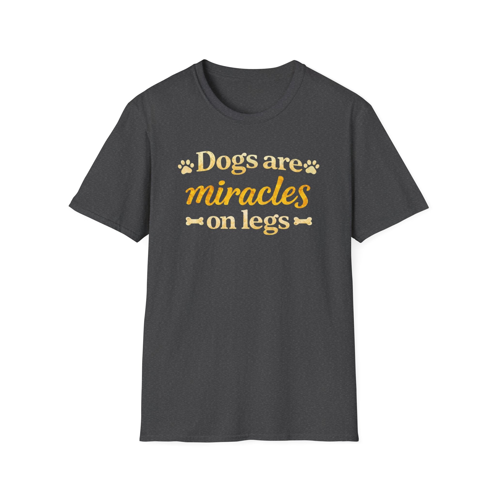 Dogs Are Miracles on Legs T-Shirt
