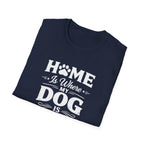 Home Is Where My Dog Is T-Shirt