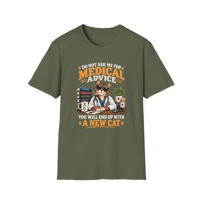 Cat Doctor T-Shirt — "Do Not Ask Me for Medical Advice, You Will End Up With a New Cat" Funny Vet Cat Tee