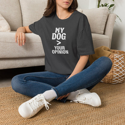 Dog Lover T-Shirt — "My Dog > Your Opinion" Funny Pet Lover Graphic Tee