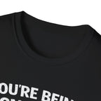 Dog Peek T-Shirt — "You're Being Sniffed" Funny Pet Tee