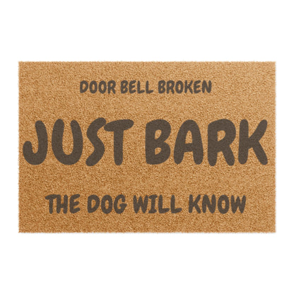 Doormat - "Door Bell Broken Just Bark" Funny Dog Welcome Mat