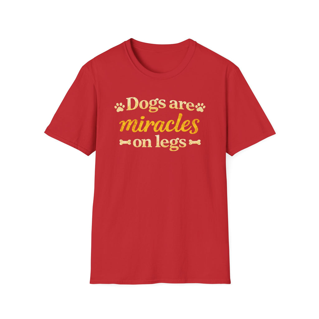 Dogs Are Miracles on Legs T-Shirt