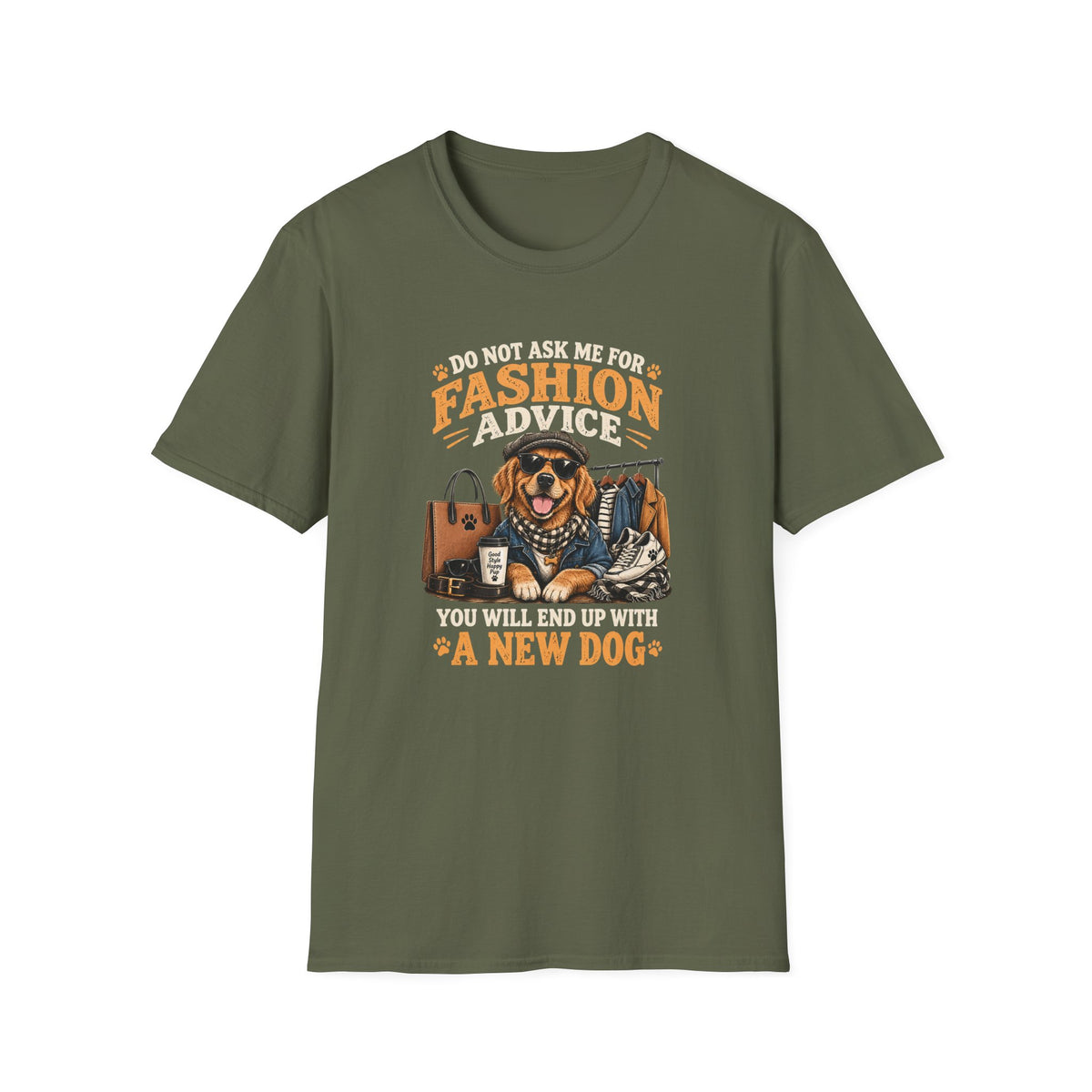 Do Not Ask Me For Fashion Advice T-Shirt — Funny Dog Graphic Tee (You Will End Up With A New Dog)