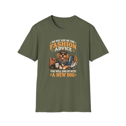 Do Not Ask Me For Fashion Advice T-Shirt — Funny Dog Graphic Tee (You Will End Up With A New Dog)
