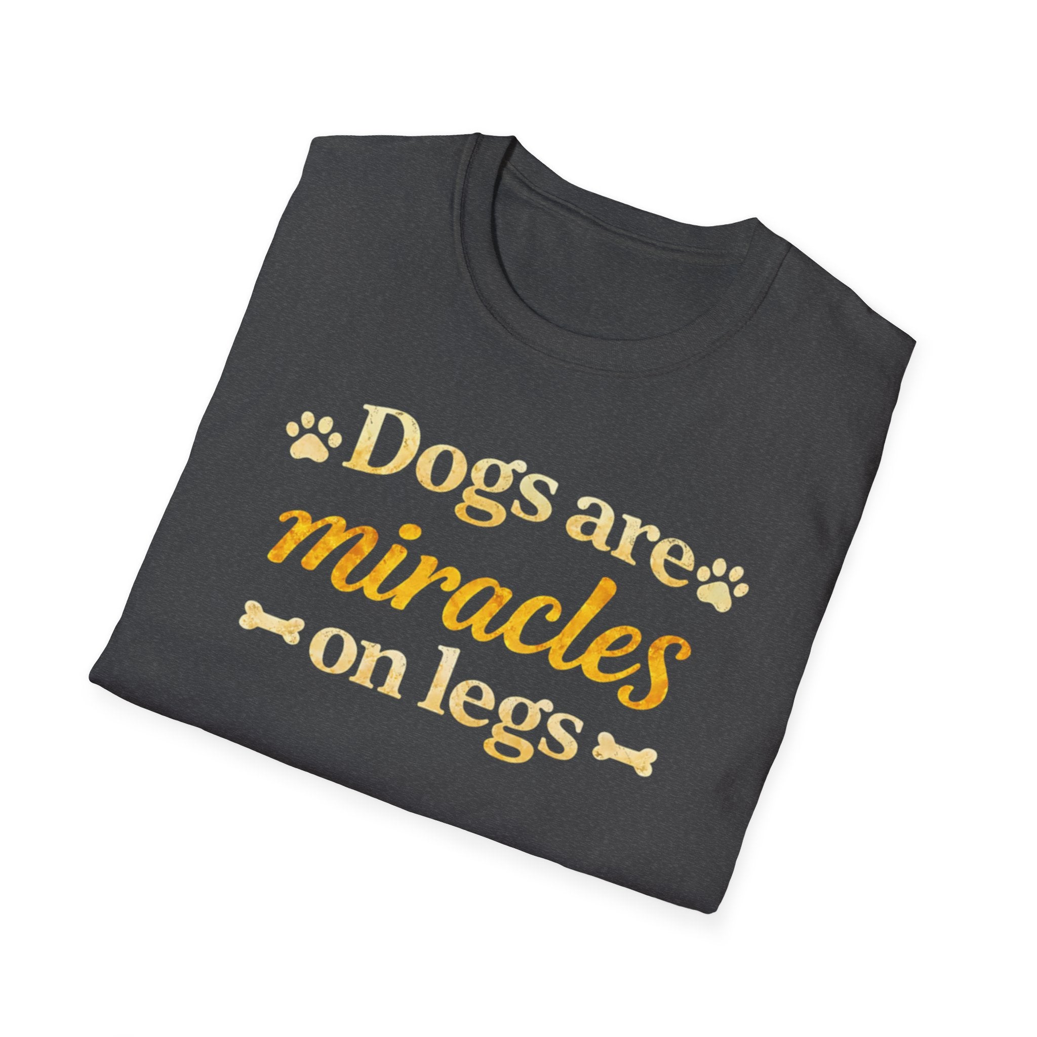 Dogs Are Miracles on Legs T-Shirt