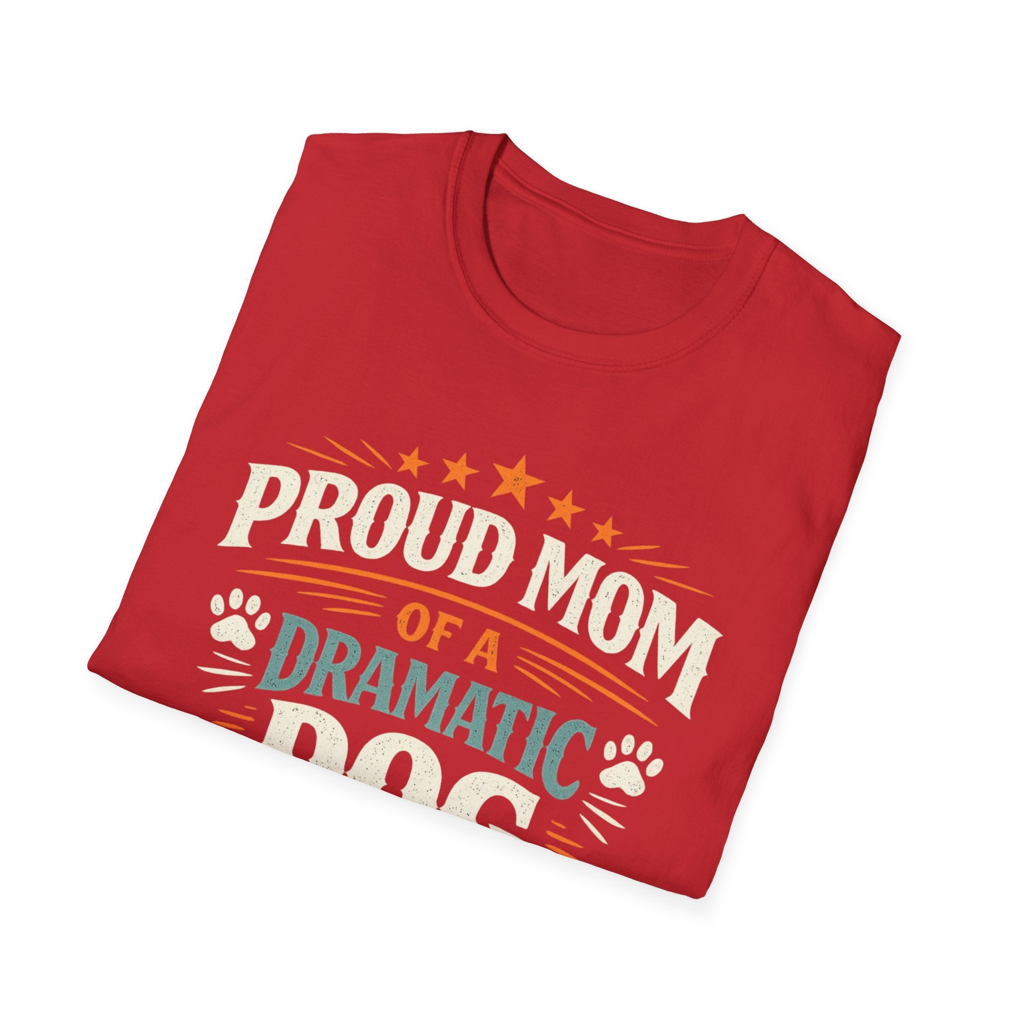 Proud Mom of a Dramatic Dog T-Shirt