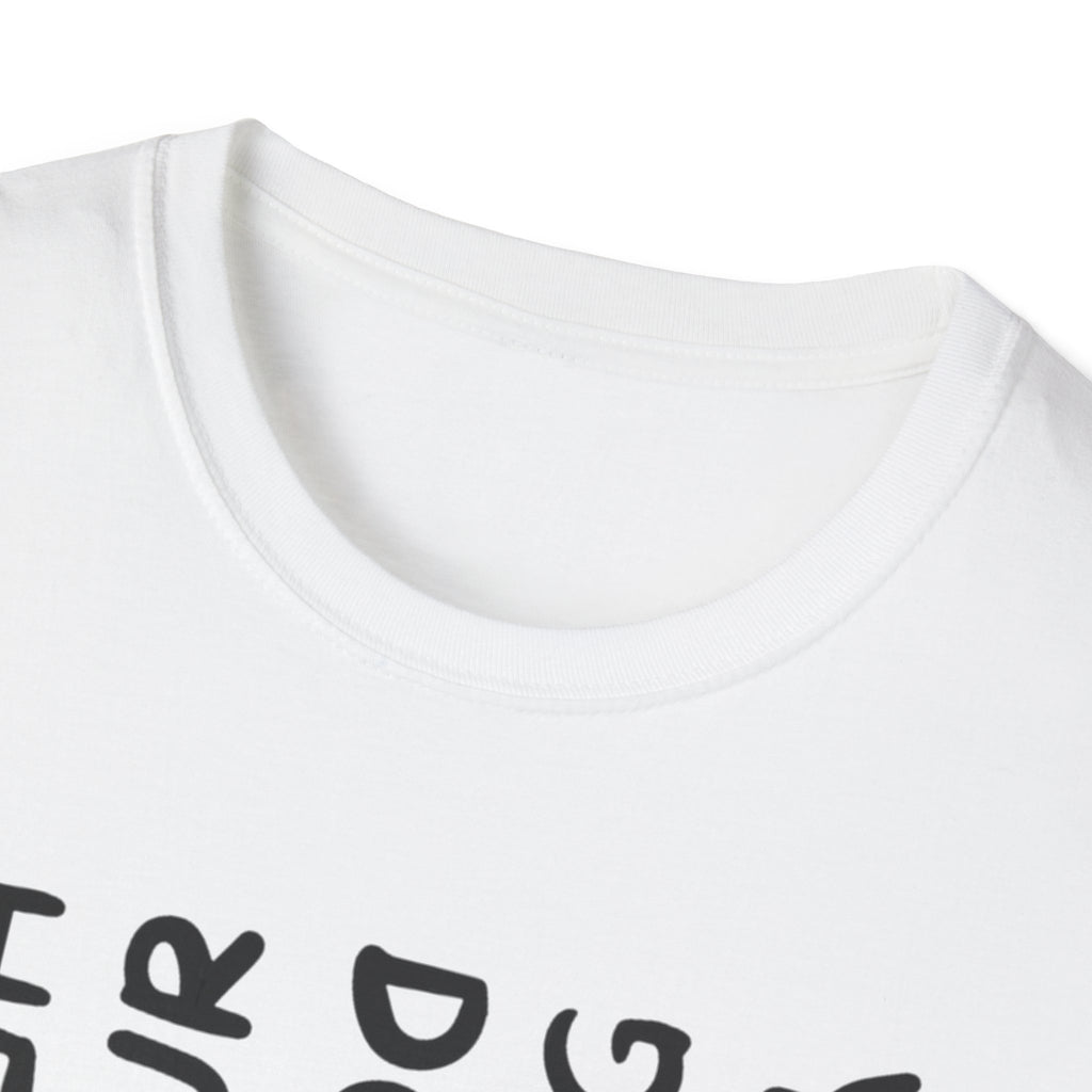 T-Shirt — 'You Look Like My Dog Doing That With Your Head' Funny Vertical Text Tee