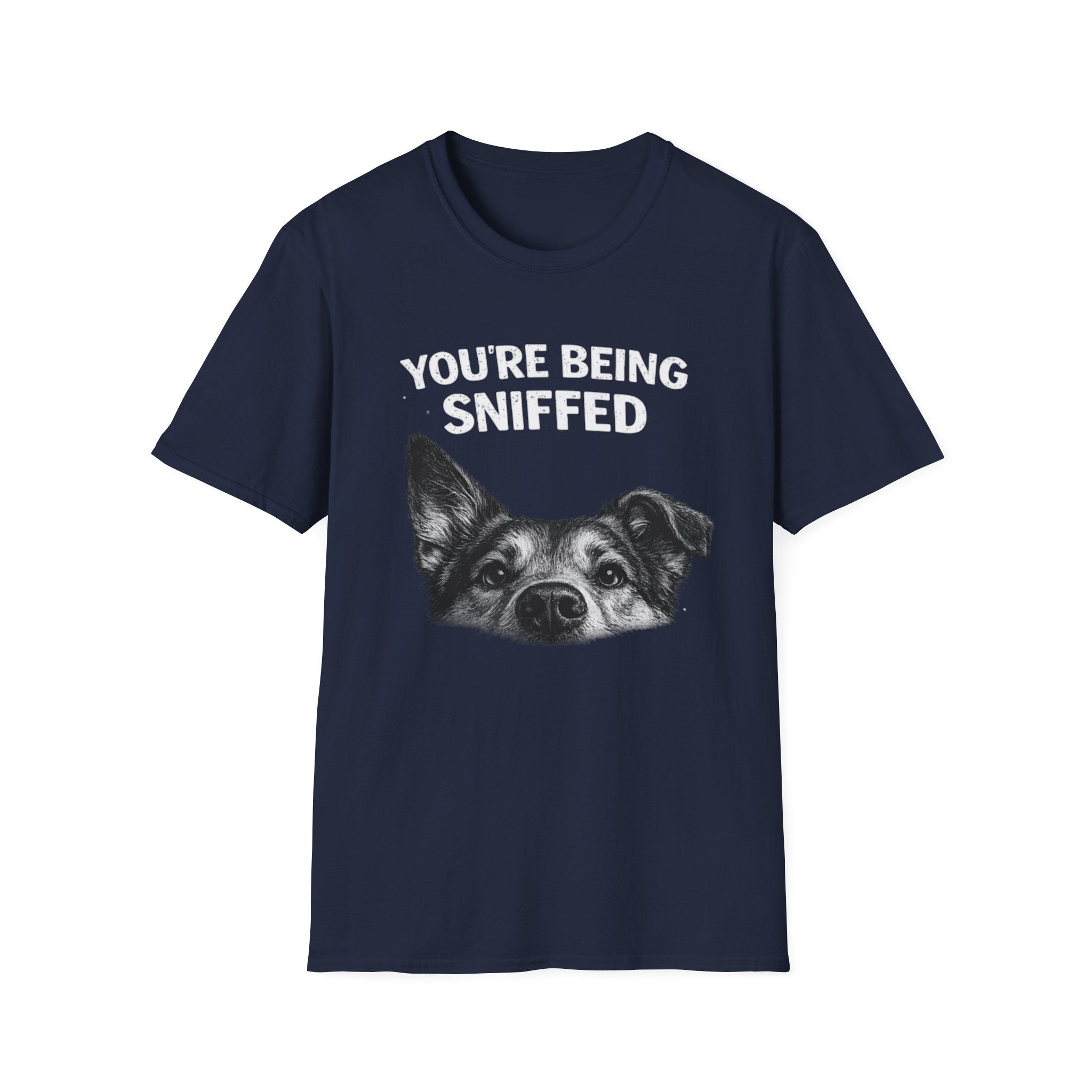 Dog Peek T-Shirt — "You're Being Sniffed" Funny Pet Tee