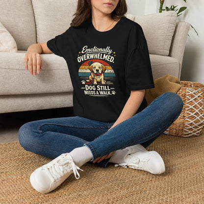 Emotionally Overwhelmed Dog T-Shirt — "Dog Still Needs a Walk" Vintage Rescue Tee