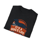 It's a Dog's Life T-Shirt