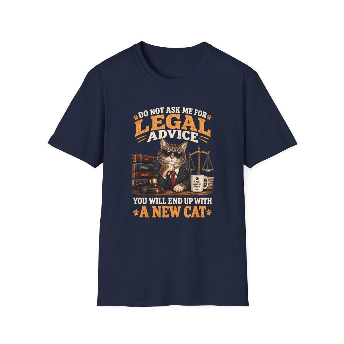 Cat Lawyer T-Shirt – "Do Not Ask Me For Legal Advice, You Will End Up With A New Cat"