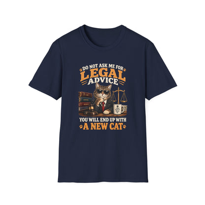 Cat Lawyer T-Shirt – "Do Not Ask Me For Legal Advice, You Will End Up With A New Cat"