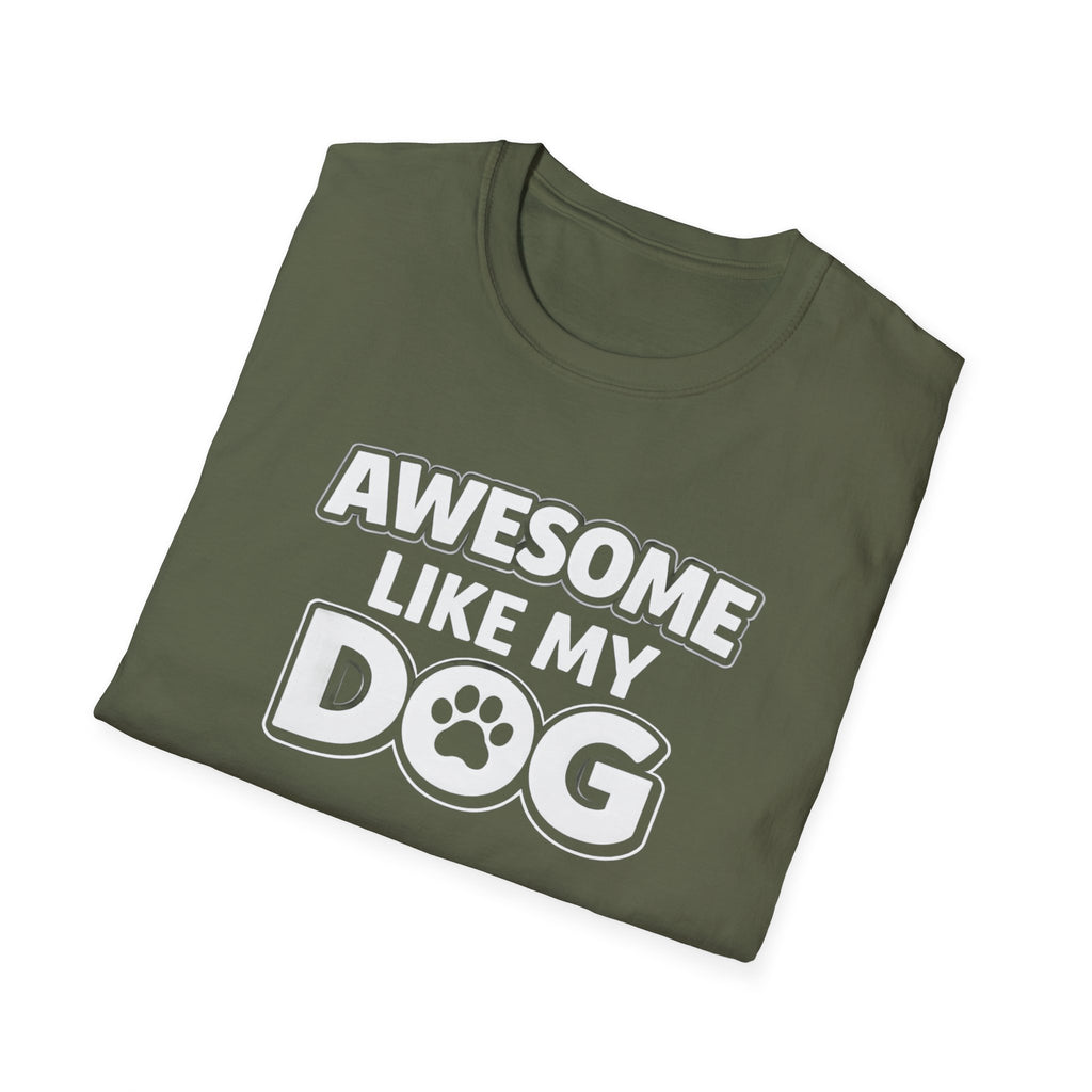 Awesome Like My Dog T-Shirt — Funny Dog Lover Tee with Paw Graphic