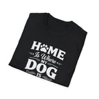 Home Is Where My Dog Is T-Shirt