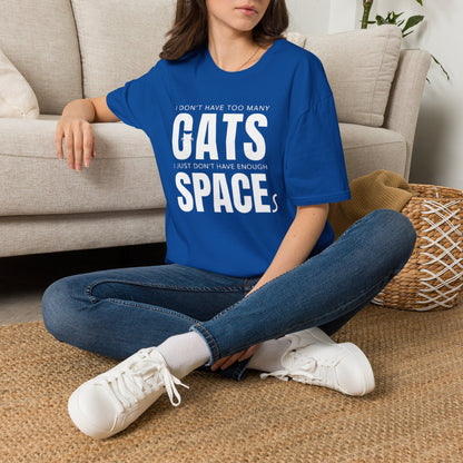 Cats Space T-Shirt — "I don't have too many cats, I just don't have enough space" Cat Lover Tee