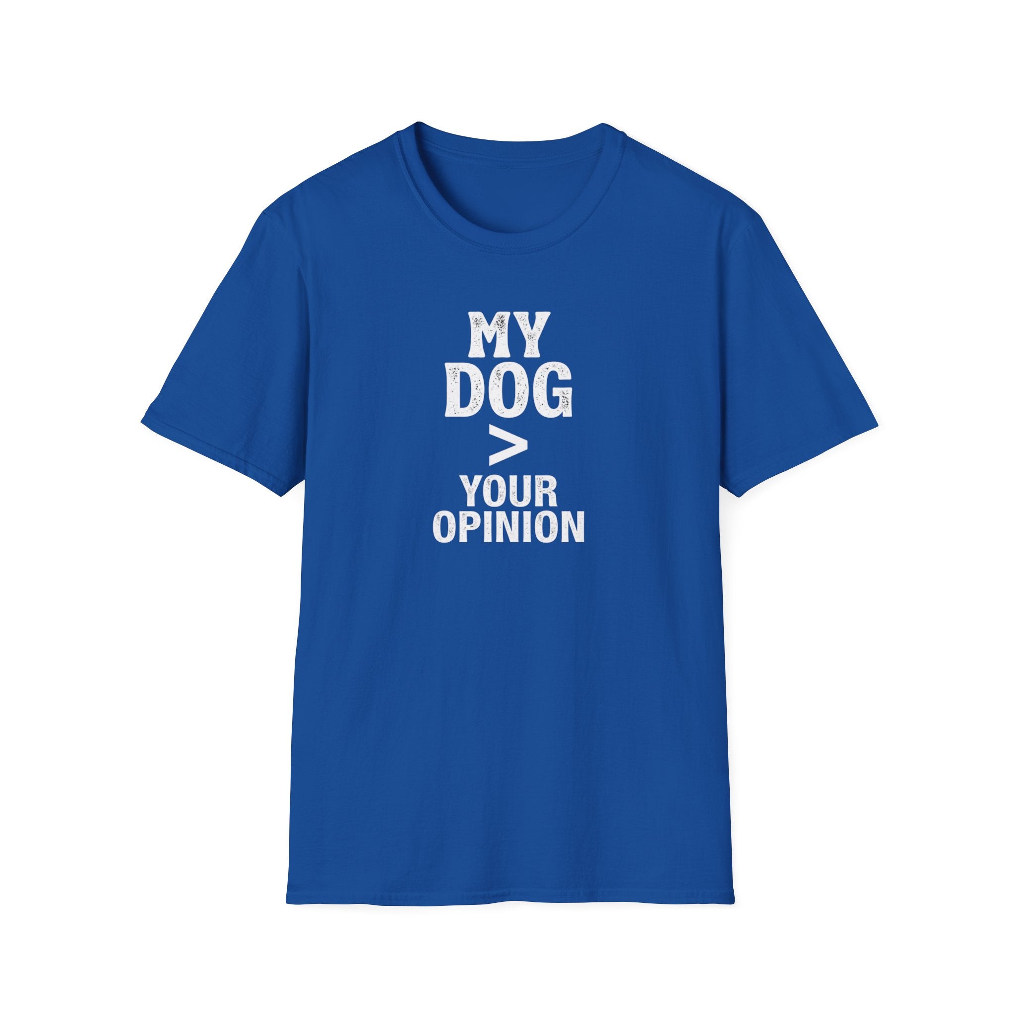 Dog Lover T-Shirt — "My Dog > Your Opinion" Funny Pet Lover Graphic Tee