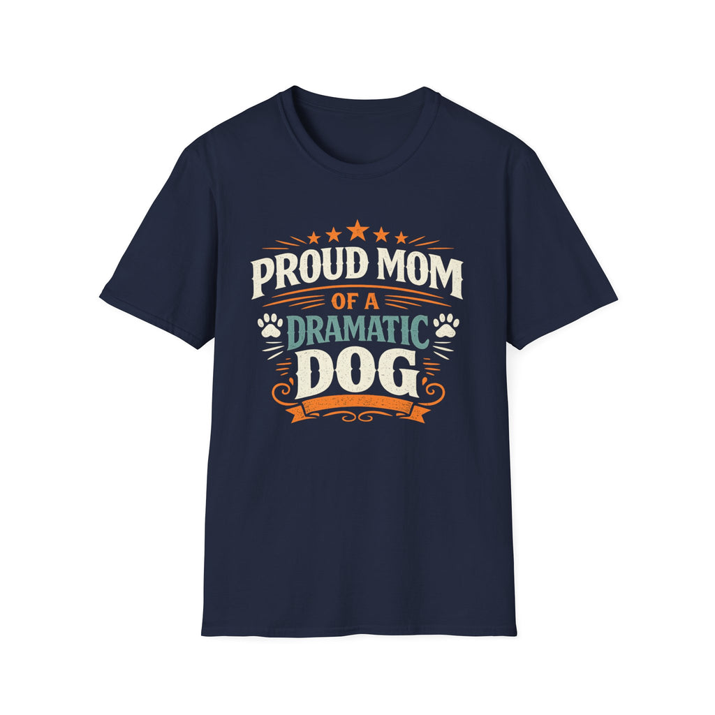 Proud Mom of a Dramatic Dog T-Shirt