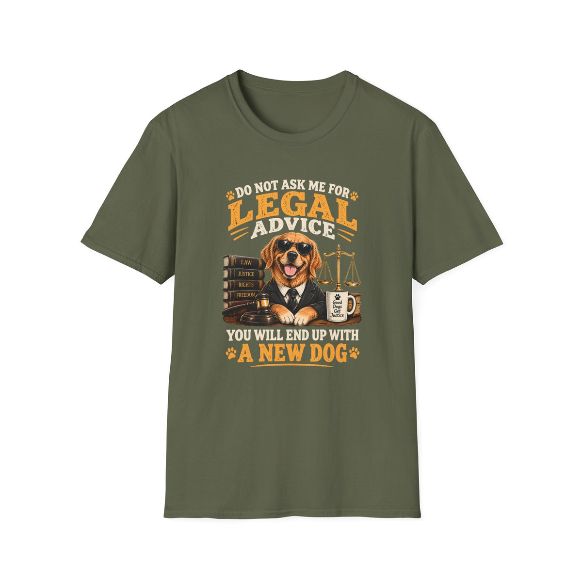 Attorney Dog T-Shirt — "Do Not Ask Me for Legal Advice, You Will End Up with a New Dog"