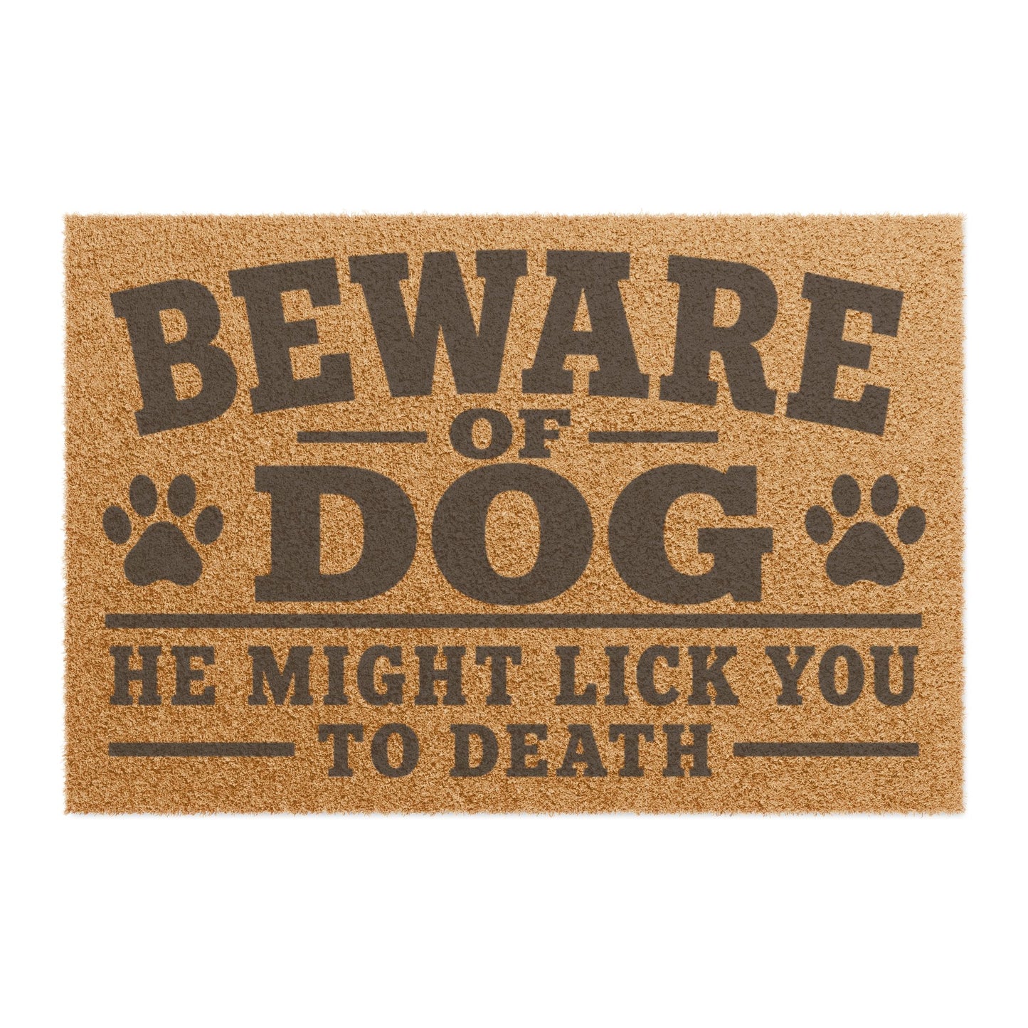 Beware of Dog Doormat - "He Might Lick You to Death" Funny Welcome Mat with Paw Prints