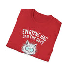 T-Shirt — "Everyone Has Bad Fur Days" Cute Fluffy Cat Graphic