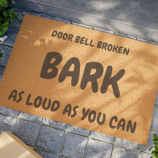 Doormat — "Door Bell Broken Bark As Loud As You Can" Funny Dog Welcome Mat