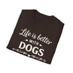 Life Is Better With Dogs T-Shirt — Dog Lover Tee