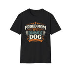 Proud Mom of a Dramatic Dog T-Shirt