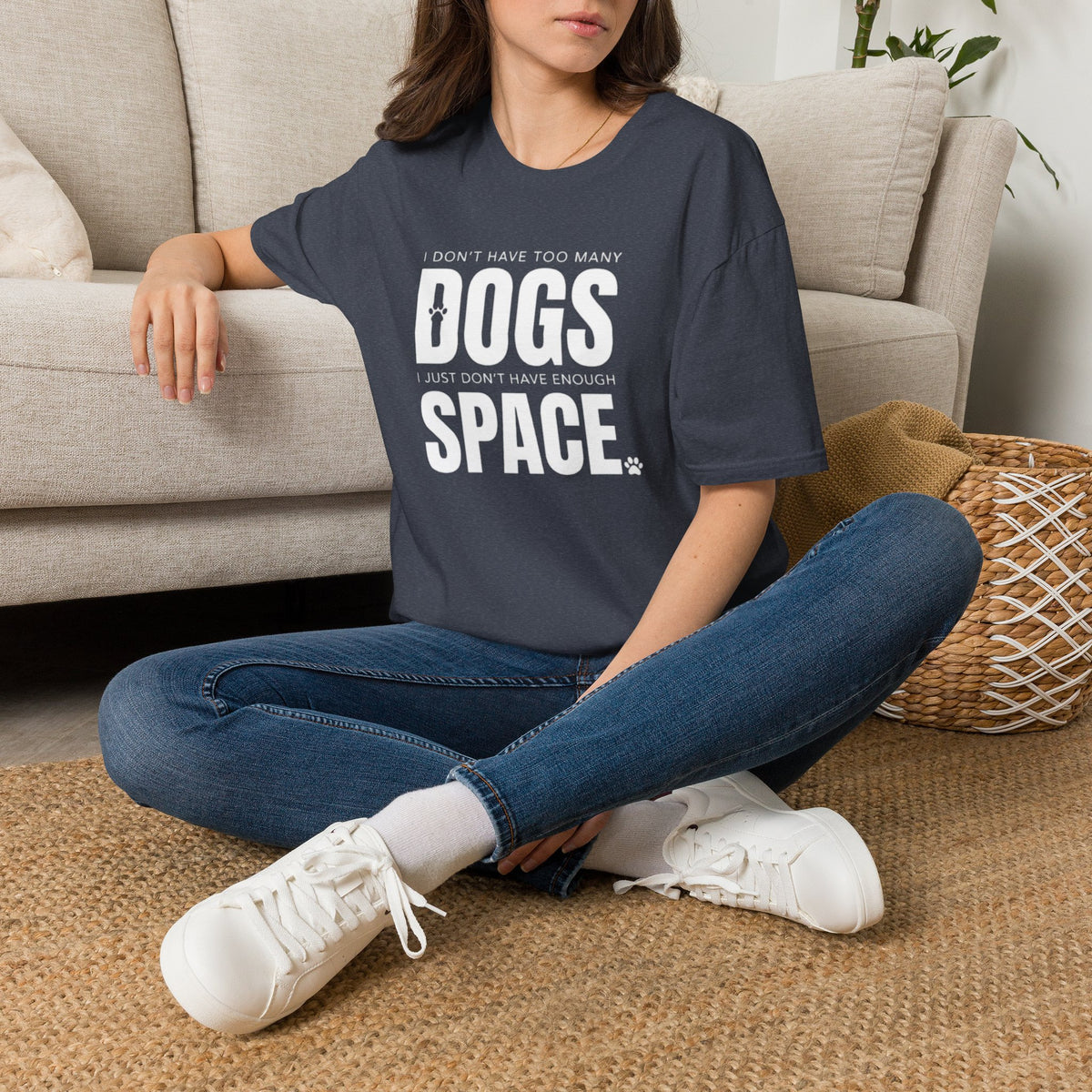 Dog Lover T‑Shirt — “I Don’t Have Too Many Dogs I Just Don’t Have Enough Space”