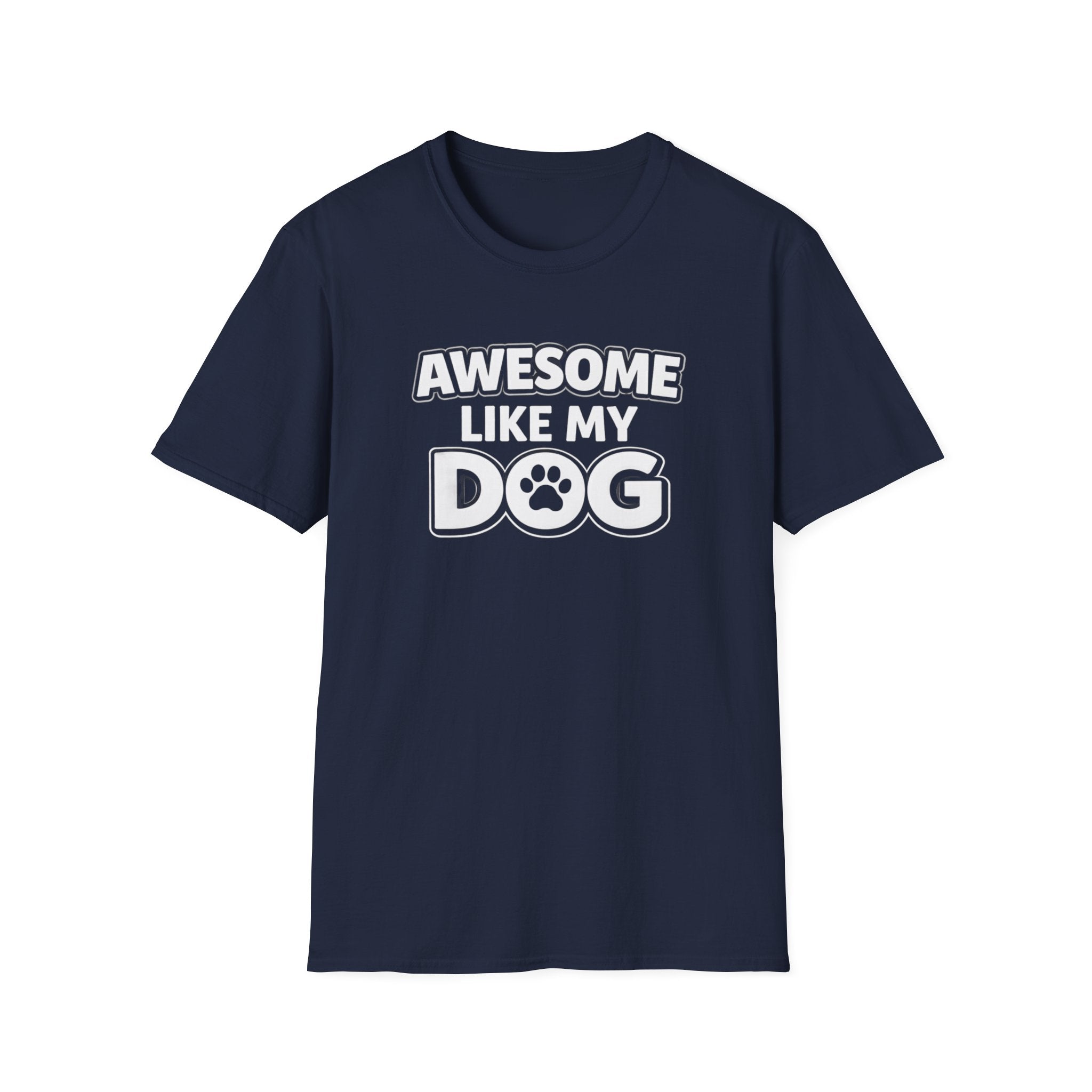 Awesome Like My Dog T-Shirt — Funny Dog Lover Tee with Paw Graphic