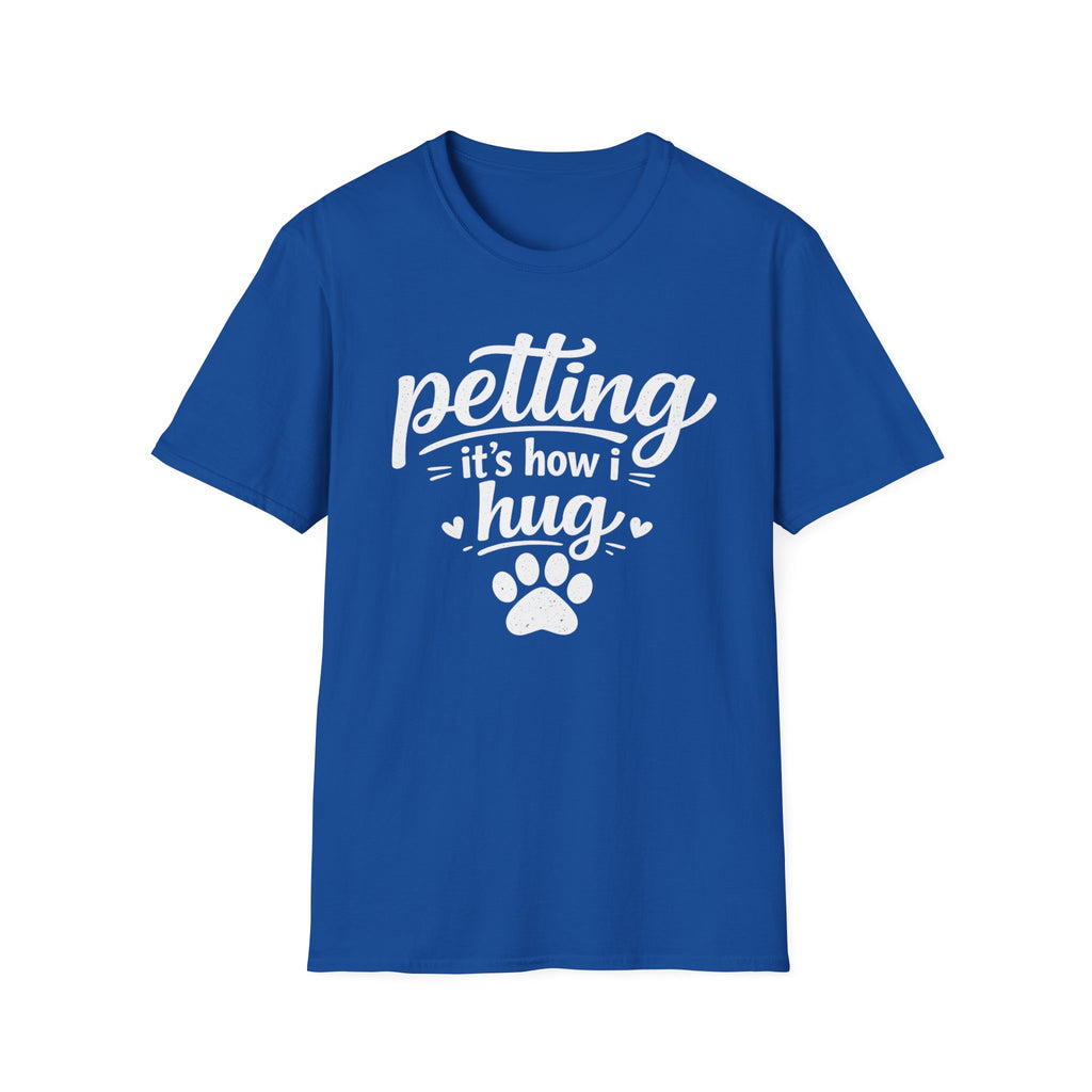 Petting It's How I Hug T-Shirt — Funny Paw Print Tee for Dog & Cat Lovers