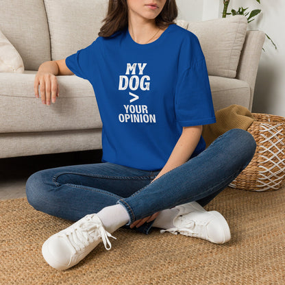Dog Lover T-Shirt — "My Dog > Your Opinion" Funny Pet Lover Graphic Tee