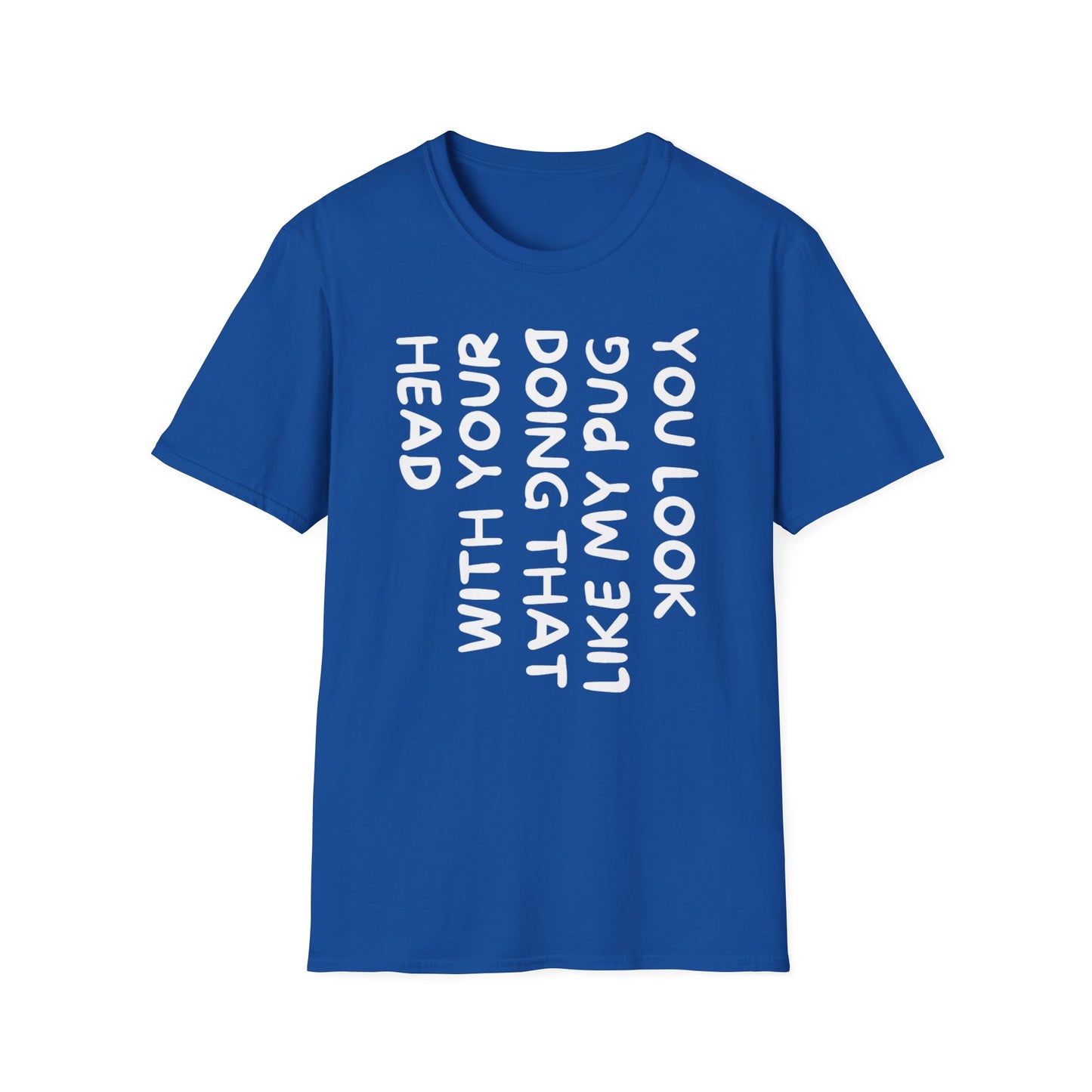 You Look Like My Pug T-Shirt — Funny Pet Lover Tee
