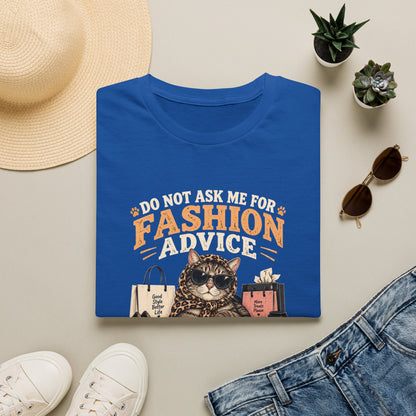Cat Fashion Tee - "Do Not Ask Me For Fashion Advice" Graphic T-Shirt