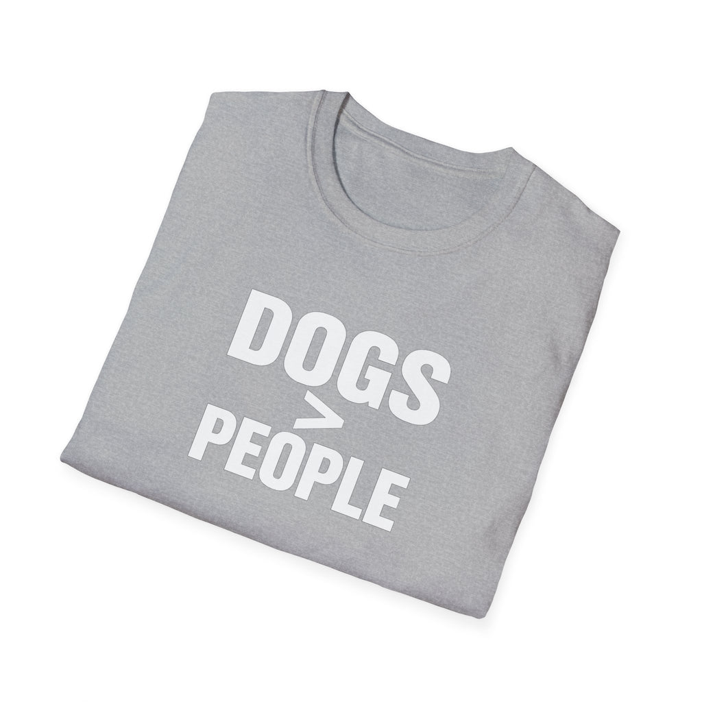 Dogs > People T-Shirt — Funny Dog Lover Tee