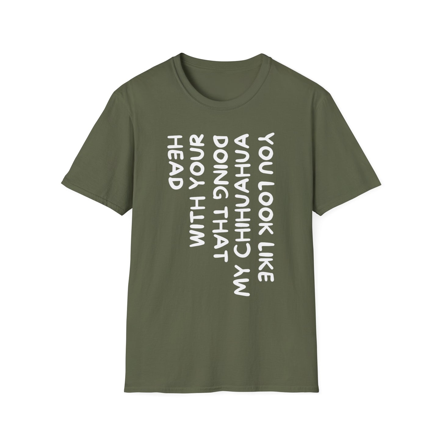 T‑Shirt — “You Look Like my Chihuahua” Vertical Graphic Tee