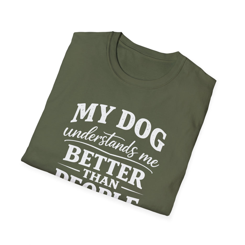 Dog Lover T-Shirt — "My Dog Understands Me Better Than People" Graphic Tee
