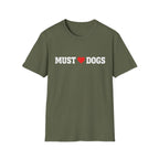 Must love Dogs T-Shirt — Funny Dog Lover Tee