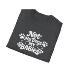 Dog Mom T-Shirt — "Not My Dogs, My Babies" Paw Print Tee