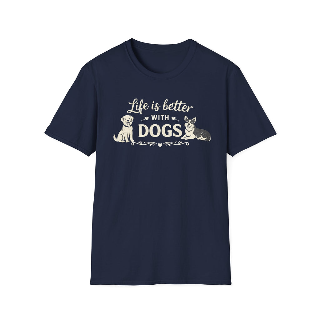 Life Is Better With Dogs T-Shirt — Dog Lover Tee