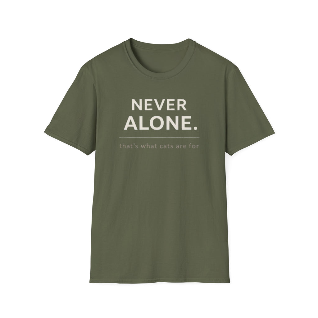 Never Alone Cat T-Shirt — "Never Alone. that's what cats are for."