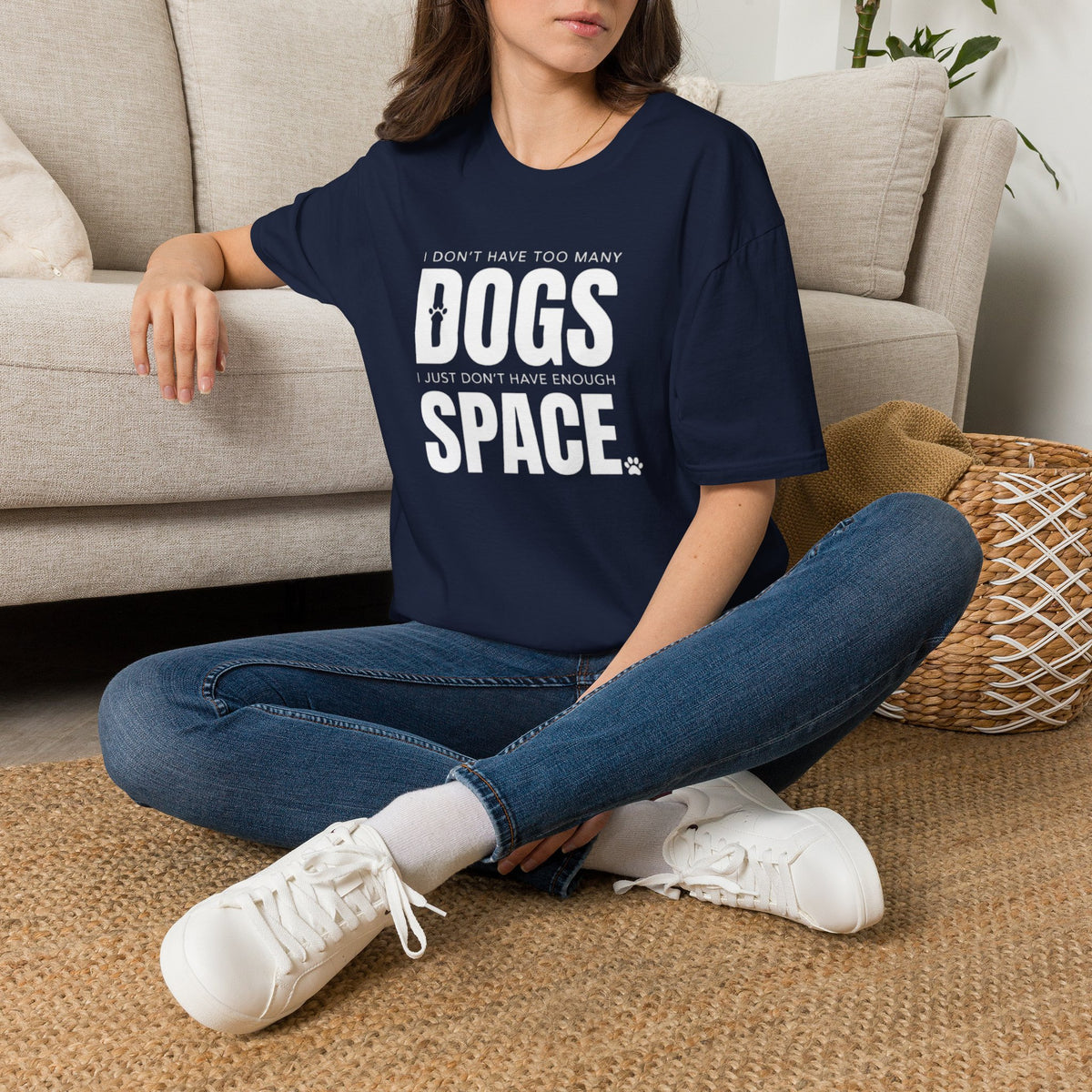 Dog Lover T‑Shirt — “I Don’t Have Too Many Dogs I Just Don’t Have Enough Space”