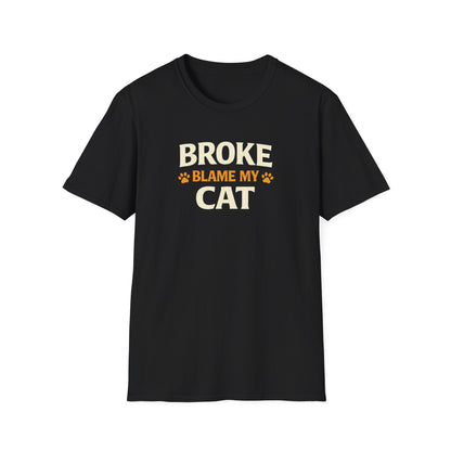 Broke Blame My Cat T-Shirt – Funny Cat Lover Tee