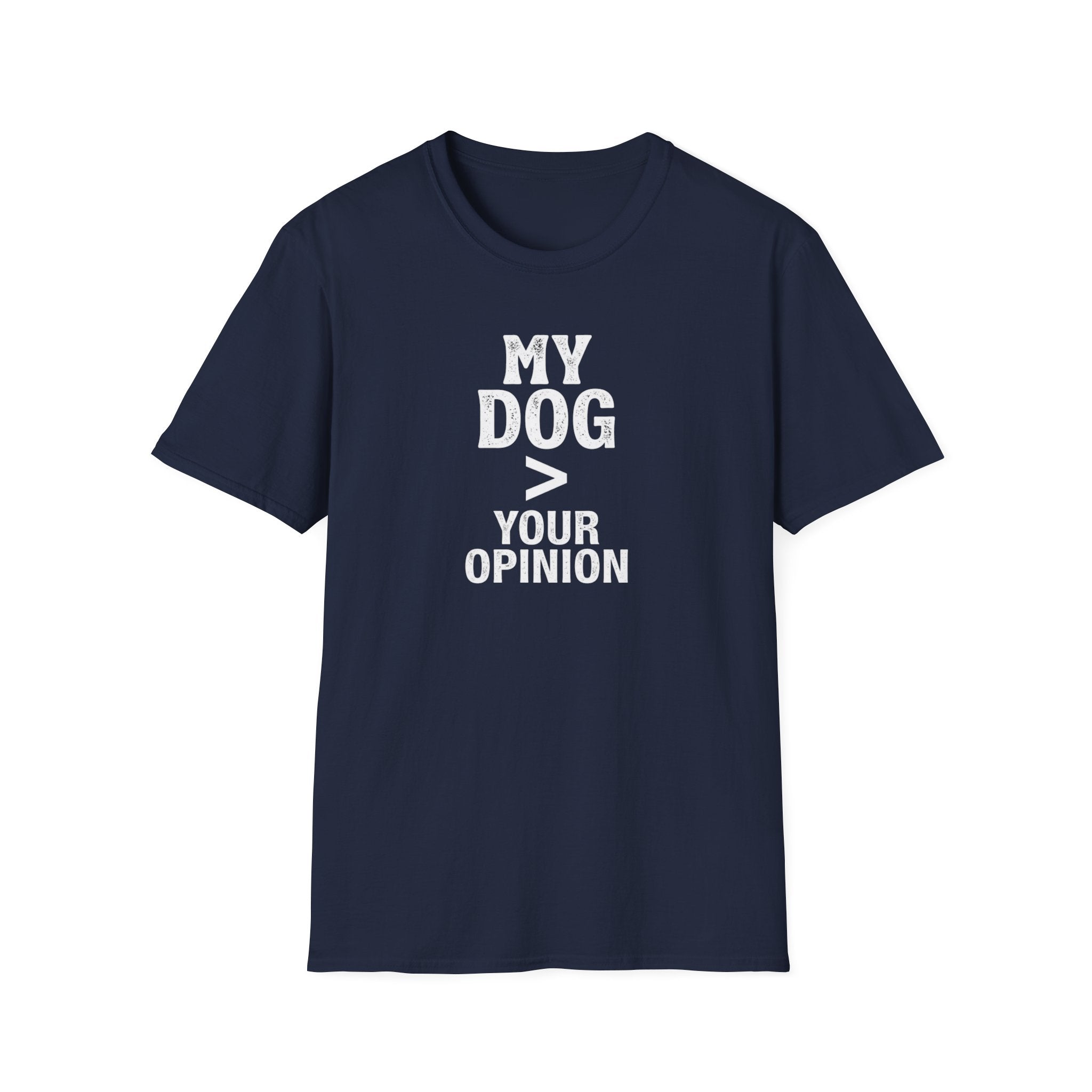 Dog Lover T-Shirt — "My Dog > Your Opinion" Funny Pet Lover Graphic Tee