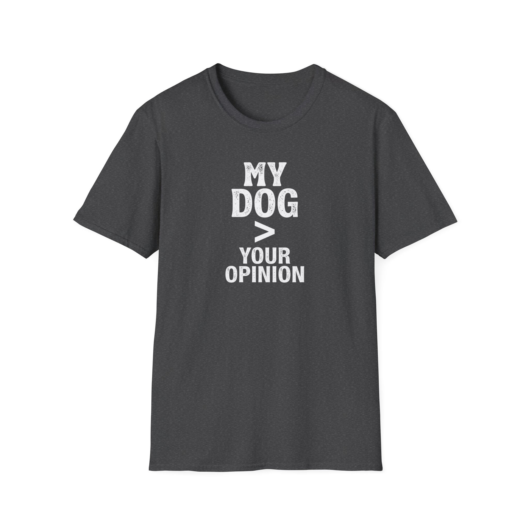Dog Lover T-Shirt — "My Dog > Your Opinion" Funny Pet Lover Graphic Tee