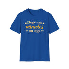 Dogs Are Miracles on Legs T-Shirt